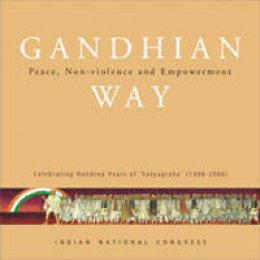 Indian National Congress - Gandhian Way: Peace, Non-violence and Empowerment (Indian National Congress) - 9788171886487 - V9788171886487