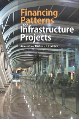 Amareshwar Mishra - Financing Patterns for Infrastructure Projects - 9788171889884 - V9788171889884