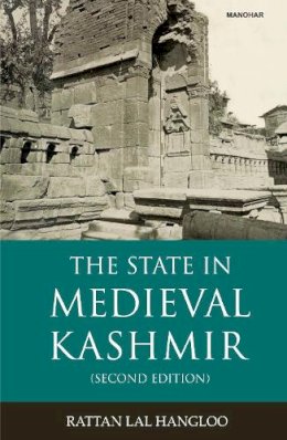 Rattanlal Hangloo - The State in Medieval Kashmir - 9788173042515 - V9788173042515