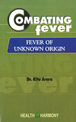 Dr Ritu Arora - Combating Fever - 9788180561290 - V9788180561290