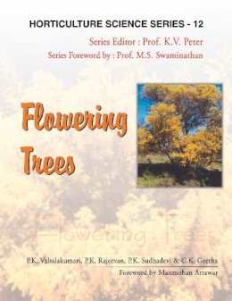 P.K. Valsalakumari - Flowering Trees: Vol. 12: Horticulture Science Series: v. 12 - 9788189422509 - V9788189422509 P.K. Valsalakumari - Flowering Trees: Vol. 12: Horticulture Science Series: v. 12 - 9788189422509 - V9788189422509