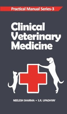 Neelash Sharma & S.R. Upadhyay - Clinical Veterinary Medicine: Practical Manual Series Vol 03: v. 3 - 9788190851251 - V9788190851251 Neelash Sharma & S.R. Upadhyay - Clinical Veterinary Medicine: Practical Manual Series Vol 03: v. 3 - 9788190851251 - V9788190851251