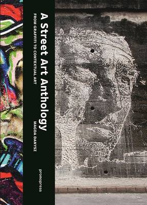 Magda Danysz - Street Art Anthology: From Graffiti to Contextual Art - 9788416504459 - V9788416504459