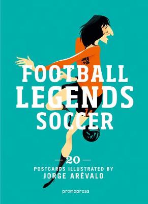 Jorge Arevalo - Soccer Legends: 20 Postcards Book - 9788416851133 - V9788416851133