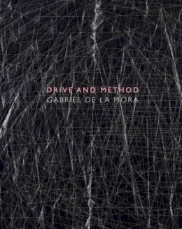 Kautz, Willy; Morgan, Robert C.; Vicario, Gilbert; Gonzalez Virgen, Miguel - Gabriel de la Mora: Drive and Method - 9788475069654 - V9788475069654