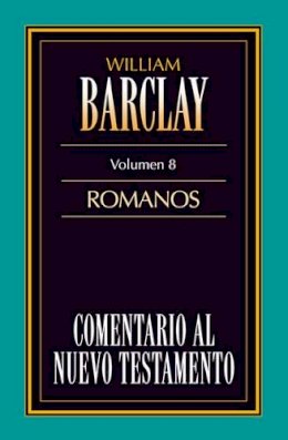 William Barclay - Comentario al N.T. Vol. 08 - Romanos - 9788476458136 - V9788476458136