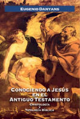 Eugenio Danyans de La Cinna - Conociendo a Jesús en el Antiguo Testamento - 9788482675299 - V9788482675299