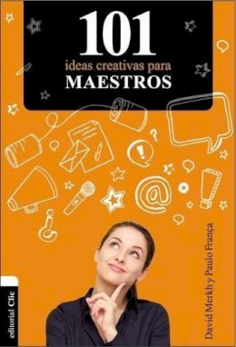 Franca, Paulo; Merkh, David - 101 Ideas creativas para maestros - 9788482678429 - V9788482678429