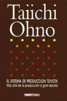 Taiichi Ohno - El Sistema de Produccion Toyota: Mas alla de la produccion a gran escala - 9788486703523 - V9788486703523