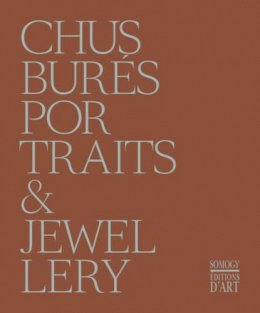 Germano Celant - Chus Bures: Portraits and Jewellery - 9788494603433 - V9788494603433