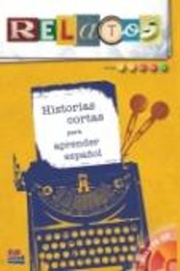 Albujer, Miguel Angel, Drake, Pascual, Gonzalez, Patricia, Isa, David, de Juan, Carmen Rosa - Relatos / Stories: Historias Cortas Para Aprender Espanol: Niveles A1, A2, B1, B2, C1 / Short Stories to Learn Spanish: Levels A1, A2, B1, B2, C1 (Spanish Edition) - 9788498483291 - V9788498483291