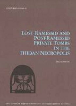 Lise Manniche - Lost Ramessid and Late Period Tombs in the Theban Necropolis - 9788763505345 - V9788763505345