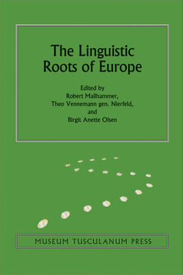 Robert Mailhammer - The Linguistic Roots of Europe: Origin and Development of European Languages (Copenhagen Studies in Indo-European) - 9788763542098 - V9788763542098