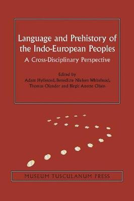 Adam Hyllested - Language & Prehistory of the Indo-European Peoples: A Cross-Disciplinary Perspective (Copenhagen Studies in Indo-European) - 9788763545310 - V9788763545310