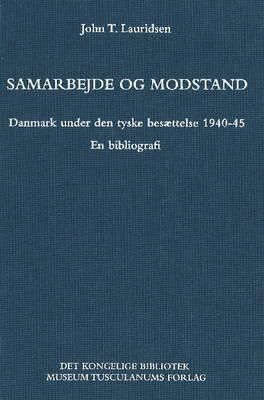 John T Lauridsen - Samarbejde Og Modstand - 9788772895680 - V9788772895680