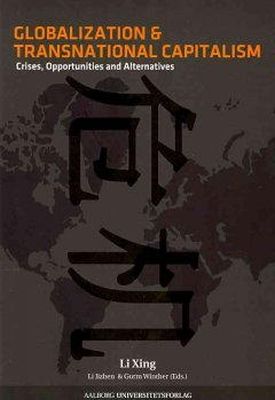 Li Xing Phd - Globalization and Transnational Capitalism - 9788773079560 - V9788773079560