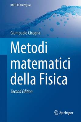 Giampaolo Cicogna - Metodi Matematici Della Fisica - 9788847056831 - V9788847056831