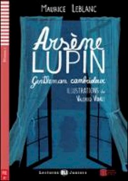 Maurice Leblanc - Teen ELI Readers - French: Arsene Lupin, gentleman cambrioleur + downloadable - 9788853607768 - V9788853607768