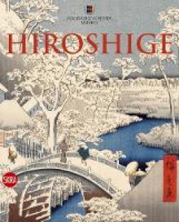 Gian Carlo Calza - Hiroshige: The Master of Nature - 9788857201061 - V9788857201061