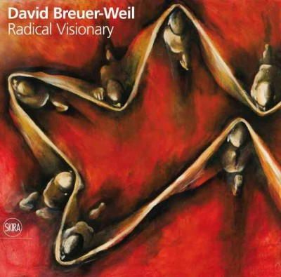 Monica Bohm-Duchen - David Breuer-Weil: Radical Visionary - 9788857208633 - V9788857208633