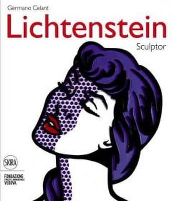 Germano Celant - Roy Lichtenstein: Sculptor - 9788857218892 - V9788857218892