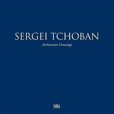 Luca Molinari - Sergei Tchoban: Architecture Drawings - 9788857225425 - V9788857225425