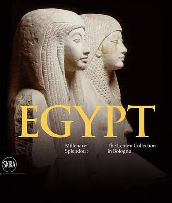 Paola Giovetti - Egypt: Millenary Splendour  - The Leiden Collection in Bologna - 9788857230153 - V9788857230153