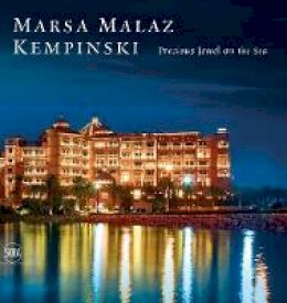 Eugenio Alberti Schatz - Marsa Malaz Kempinski: Precious Jewel on the Sea - 9788857233185 - V9788857233185