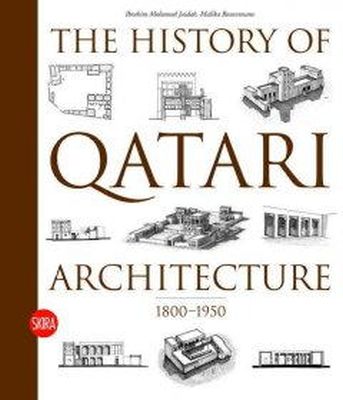 Ibrahim  Mohamed Jaidah - The History of Qatari Architecture - 9788861307933 - V9788861307933