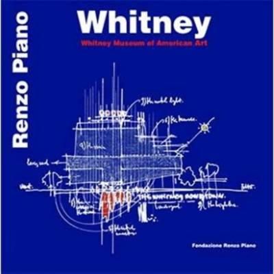 Renzo (Ed) Piano - Whitney: The Whitney Museum of Art - 9788862640091 - V9788862640091