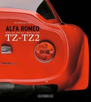 Vitto Witting da Prato - Alfa Romeo TZ-TZ2: Born to win - 9788879116411 - V9788879116411