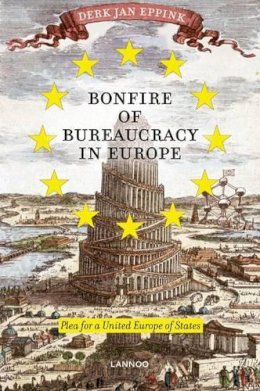 Derk Jan Eppink - Bonfire of Bureaucracy in Europe - 9789020990935 - V9789020990935