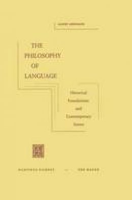 A. Borgmann - The Philosophy of Language: Historical Foundations and Contemporary Issues - 9789024715893 - V9789024715893