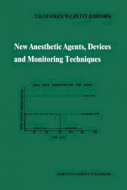 T.h. Stanley - New Anesthetic Agents, Devices and Monitoring Techniques - 9789024727964 - V9789024727964