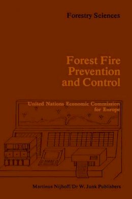 Tran Van Nao (Ed.) - Forest Fire Prevention and Control: Proceedings of an International Seminar organized by the Timber Committee of the United Nations Economic ... Poland 20 to 22 May 1981 (Forestry Sciences) - 9789024730506 - V9789024730506