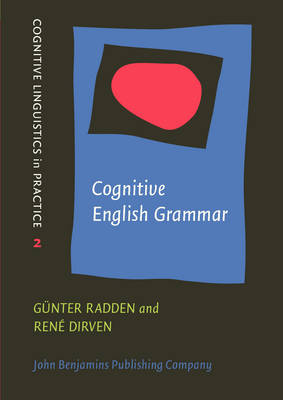 Gunter Radden - Cognitive English Grammar (Cognitive Linguistics in Practice) - 9789027219046 - V9789027219046