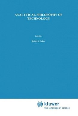 F. Rapp - Analytical Philosophy of Technology (Boston Studies in the Philosophy and History of Science) - 9789027712219 - V9789027712219