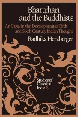 Radhika Herzberger - Bhartṛhari and the Buddhists: An Essay in the Development of Fifth and Sixth Century Indian Thought - 9789027722508 - KSG0034240