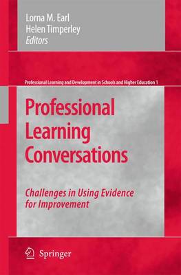 Lorna M. Earl - Professional Learning Conversations: Challenges in Using Evidence for Improvement (Professional Learning and Development in Schools and Higher Education) - 9789048123568 - V9789048123568