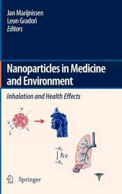 J.C. Marijnissen (Ed.) - Nanoparticles in medicine and environment: Inhalation and health effects - 9789048126316 - V9789048126316