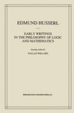 Welton - Early Writings in the Philosophy of Logic and Mathematics (Husserliana: Edmund Husserl – Collected Works) (Volume 5) - 9789048142668 - V9789048142668