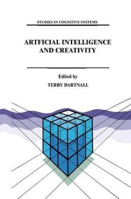 T. Dartnall (Ed.) - Artificial Intelligence and Creativity - 9789048144570 - V9789048144570