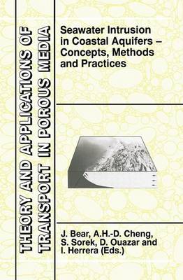 Jacob Bear (Ed.) - Seawater Intrusion in Coastal Aquifers: Concepts, Methods and Practices (Theory and Applications of Transport in Porous Media) - 9789048151721 - V9789048151721