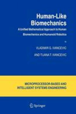 Vladimir G. Ivancevic - Human-Like Biomechanics: A Unified Mathematical Approach to Human Biomechanics and Humanoid Robotics (Intelligent Systems, Control and Automation: Science and Engineering) - 9789048170470 - V9789048170470