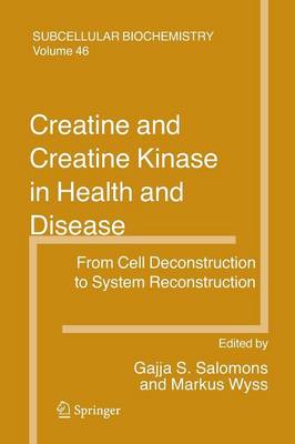 Gajja S. Salomons (Ed.) - Creatine and Creatine Kinase in Health and Disease (Subcellular Biochemistry) - 9789048176526 - V9789048176526