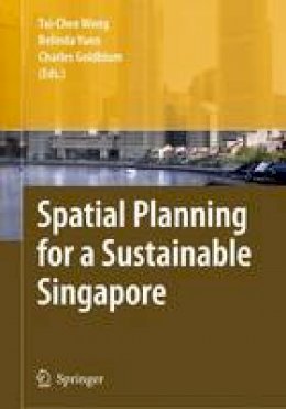 Tai-Chee Wong (Ed.) - Spatial Planning for a Sustainable Singapore - 9789048176656 - V9789048176656