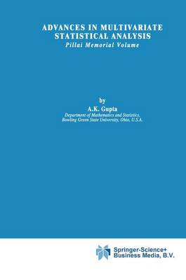 Arjun K. Gupta (Ed.) - Advances in Multivariate Statistical Analysis: Pillai Memorial Volume (Theory and Decision Library B) - 9789048184392 - V9789048184392