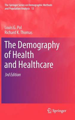 Louis G. Pol - The Demography of Health and Healthcare (The Springer Series on Demographic Methods and Population Analysis) - 9789048189021 - V9789048189021