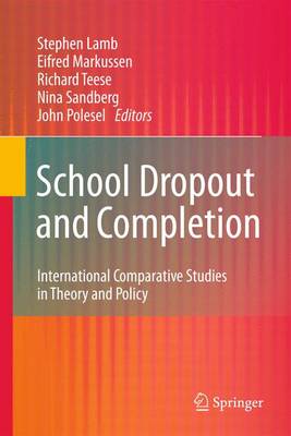 Stephen Lamb (Ed.) - School Dropout and Completion: International Comparative Studies in Theory and Policy - 9789048197620 - V9789048197620