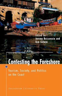 Jeremy Boissevain - Contesting the Foreshore: Tourism, Society and Politics on the Coast (Amsterdam University Press - MARE Publication Series) - 9789053566947 - V9789053566947